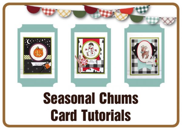 Seasonal Chums Card Tutorials