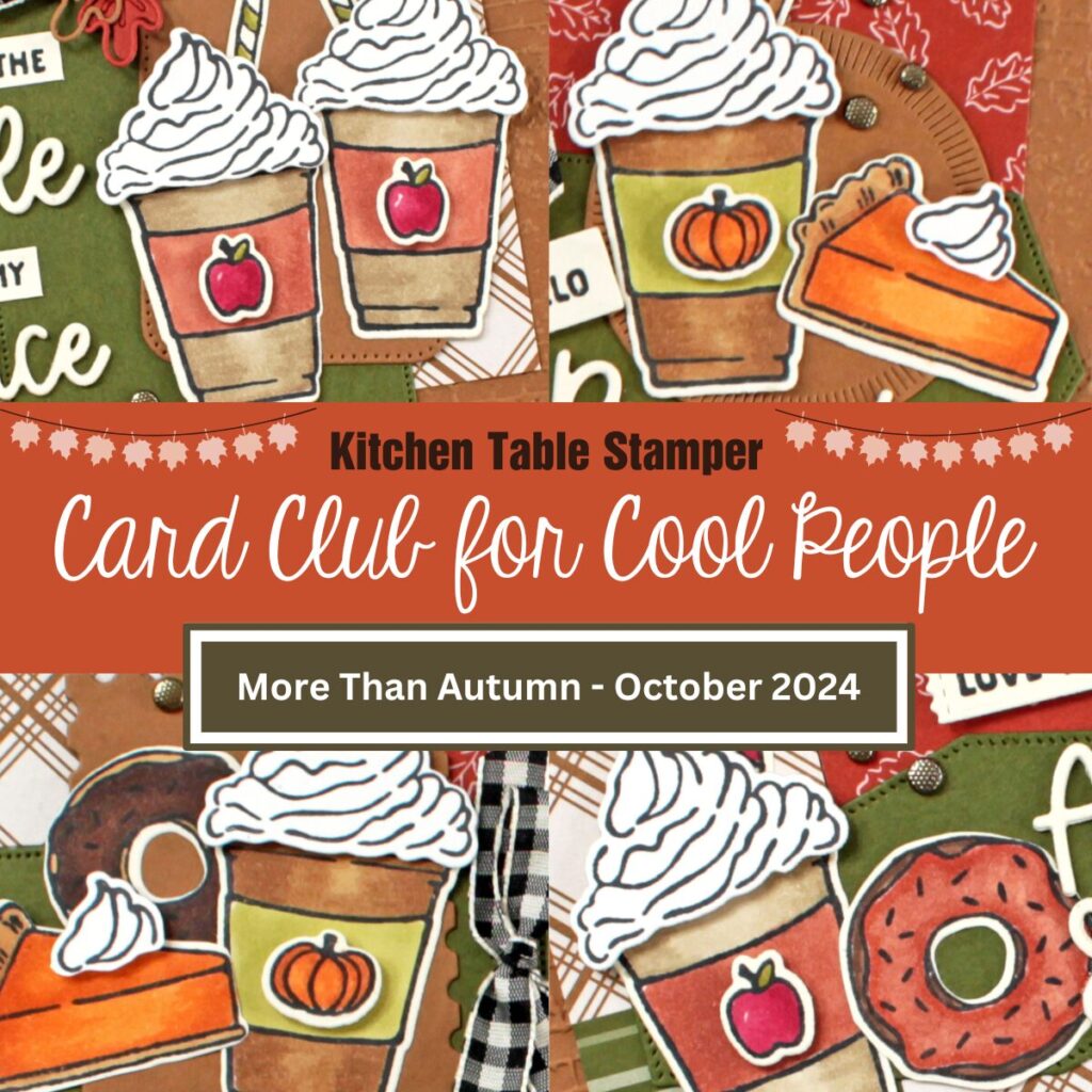 More Than Autumn - Card Club for Cool People - Kitchen Table Stamper