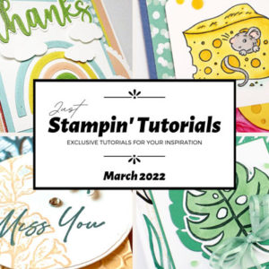 March 2022 Just Stampin' Tutorial