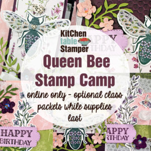 Queen Bee Stamp Camp ONLINE ONLY