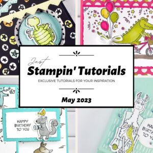 May 2023 Just Stampin' Tutorial