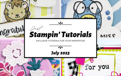 Current Host Code, & FREE Just Stampin’ Tutorials July 2023 Edition