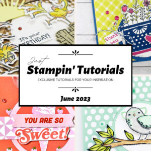 June 2023 Just Stampin' Tutorial