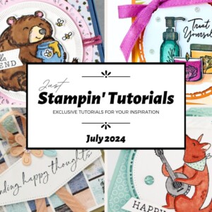 July 2024 Just Stampin' Tutorial
