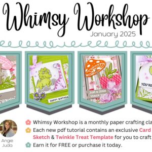 January 2025 Whimsy Workshop
