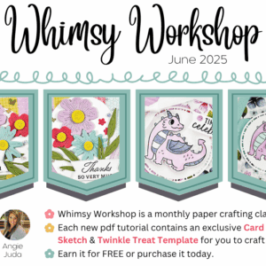 June 2025 Whimsy Workshop