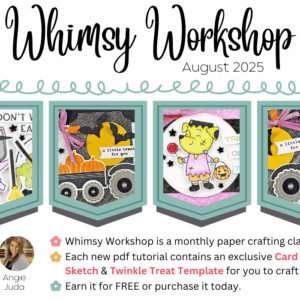August 2025 Whimsy Workshop