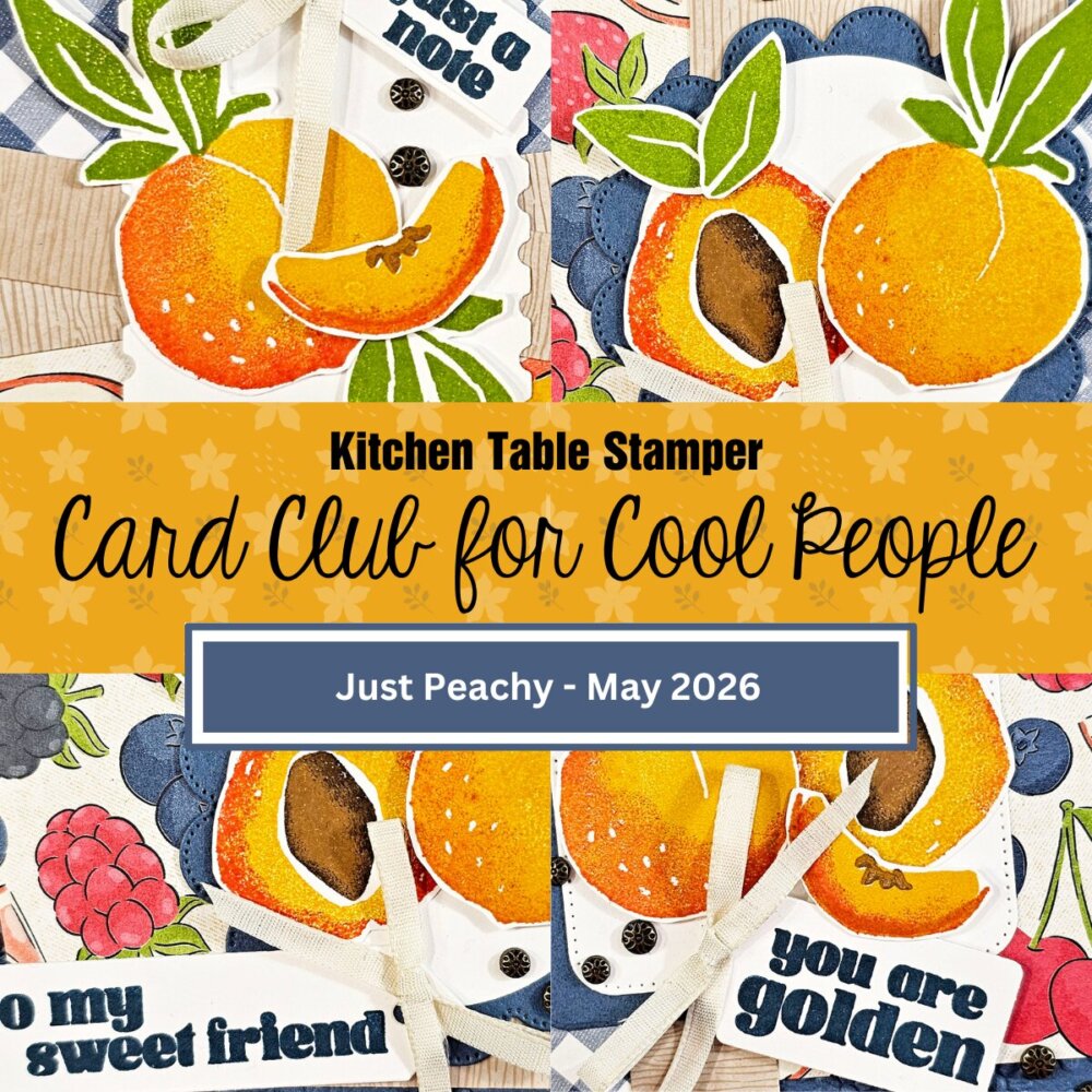 May 2026 - Card Club for Cool People, Just Peachy - Kitchen Table Stamper