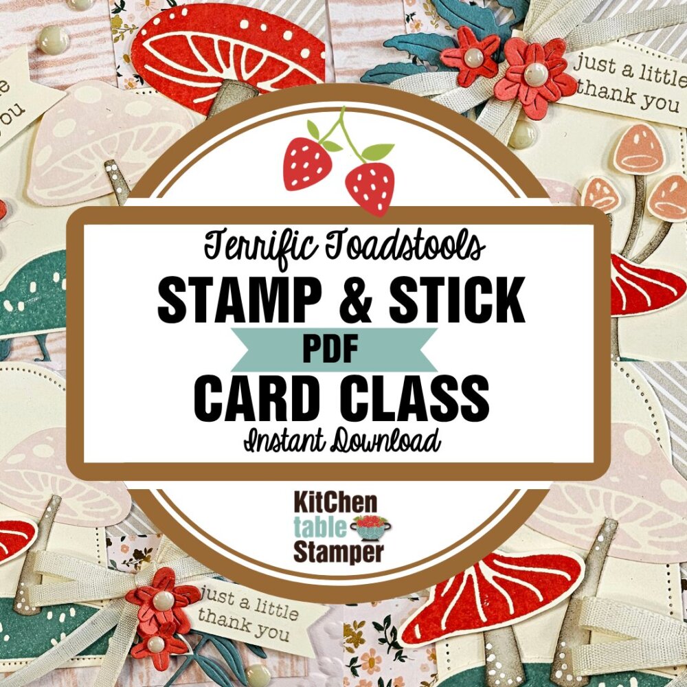 Terrific Toadstools Stamp & Stick PDF Card Class - Kitchen Table Stamper